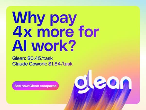 Glean LinkedIn ad: Why pay 4x more for AI work? / Glean: $0.45/task / Claude Cowork: $1.84/task / See how Glean compares