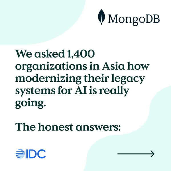 MongoDB LinkedIn ad: We asked 1,400 organizations in Asia how modernizing their legacy systems for AI is really going. The honest answers: IDC