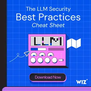 Wiz Meta ad: ⚡️ Free Cheat Sheet: LLM Security Simplified