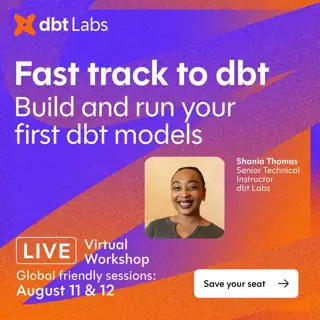 dbt Labs Meta ad: Join us August 12th 1:00 PM BST