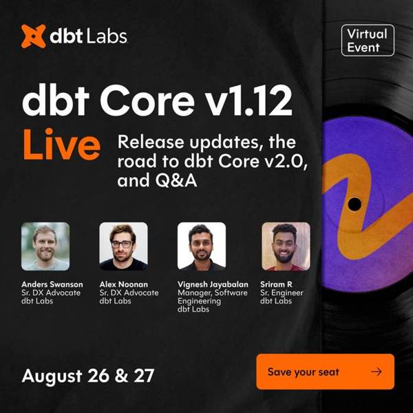 dbt Labs Meta ad: New parser. New UDFs. A clearer path to v2.0. Catch the dbt Core team live Aug 26–27 for demos, roadmap, and Q&A — plus a few giveaways for attendees.