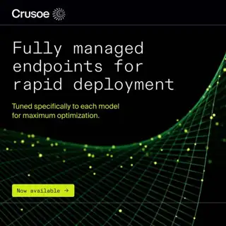 Crusoe Meta ad: Fully managed endpoints for open-source models. Crusoe Managed Inference handles provisioning, scaling, and reliability - so you can focus on building, not infrastructure.