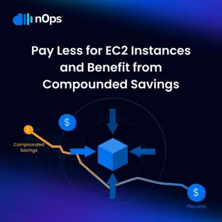 nOps Meta ad: Pay Less for EC2 Instances and Benefit from Compounded Savings
