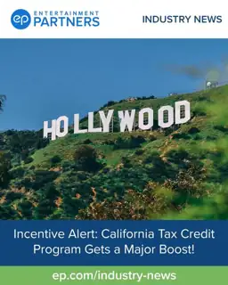 Entertainment Partners Meta ad: Incentive Alert: California's Film & TV Tax Credit Program Gets a Major Boost, Effective July 2025