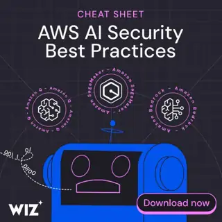 Wiz X ad: From SageMaker to Bedrock: 6 ways to strengthen your AWS AI defenses