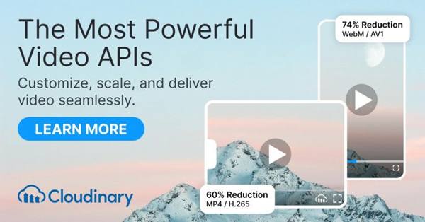 Cloudinary X ad: The Most Powerful Video APIs